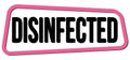 DISINFECTED text on pink-black trapeze stamp sign