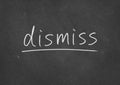 Dismiss