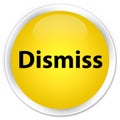 Dismiss premium yellow round button