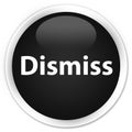 Dismiss premium black round button