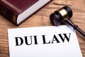 DUI Law With Gavel On Wooden Desk
