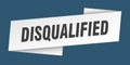 disqualified banner template. ribbon label sign. sticker Royalty Free Stock Photo
