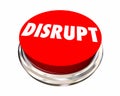 Disrupt Button Shake Up Innovate Make Change