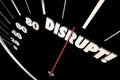 Disrupt Speedometer Change Innovate Evolve