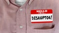 Disruptor Name Tag Change Innovate New Ideas