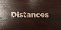 Distances - grungy wooden headline on Maple - 3D rendered royalty free stock image