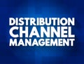 Distribution channel management - process of managing transfer of products from producer to end customer, text concept for