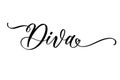 Diva hand drawn calligraphy inscription vector.