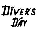 Diver`s Day. The inscription to the international divers day. Design for gift, postcard, t-shirt print. Hand-drawn quote for scub Royalty Free Stock Photo