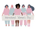 Diverse group of women are stand together and hold a poster. International Women`s Day concept