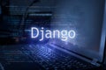 Django inscription against laptop and code background. Learn django programming language  computer courses  training Royalty Free Stock Photo