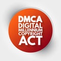 DMCA - Digital Millennium Copyright Act acronym, technology concept background