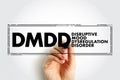 DMDD Disruptive Mood Dysregulation Disorder - childhood condition of extreme irritability, anger, and frequent, intense temper