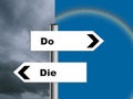 Do or Die signpost. Tory, Conservative party policy EU and UK Brexit negotiations. Storm or rainblow, blue sky. Concept.