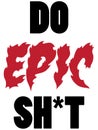 Do epic shit vector eps illustration by crafteroks