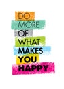 Do More Of What Makes You Happy Motivation Quote. Creative Vector Typography Concept