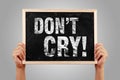 Do Not Cry Royalty Free Stock Photo