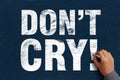 Do Not Cry Royalty Free Stock Photo