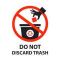 Do not discard trash sign. flat vector icon.