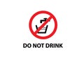 Do not drink no drinking prohibition sign ban symbol icon pictogram Royalty Free Stock Photo