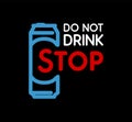 Do Not Drink, Stop - anti-alcoholism propaganda badge isolated on black, Vector illustration
