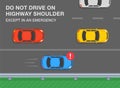 Do not drive on highway shoulder except in an emergency. Blue sedan car moving on highway shoulder.