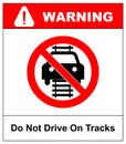 Do not drive of tracks sign isolated on a white background