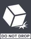Do Not Drop. Fragile Items. Packaging Symbol. Sign and Label Indicating That Items Must Be Handled Carefully. No Drops Vector