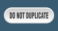 do not duplicate button Royalty Free Stock Photo