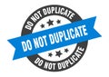 do not duplicate sign. do not duplicate round ribbon sticker. do not duplicate Royalty Free Stock Photo