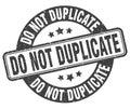 do not duplicate stamp. do not duplicate label. round grunge sign