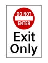 Do not enter, exit only. Information sign and road sign with No access symbol and texts Vertical rectangle