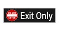 Do not enter, exit only. Information sign and road sign with No access symbol and texts