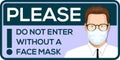 Do Not Enter without a Face Mask, instruction icon. Vector illustration