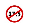 Do not enter warning sign 37.5.avoid covid-19 virus pandemic warning.