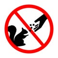 Do not feed the squirrels. Do not change the physiological need for food,is enforced from outside. Vector illustration