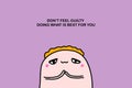 Do not feel guilty doing what is best for you hand drawn vector illustration in cartoon comic style man cute kawaii text