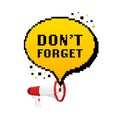 Do not forget. Reminder. Badge with megaphone icon. Pixel style illustration on white background.