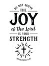 Do Not Grieve the Joy of the Lord is your Strength