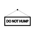 DO NOT HUMP SIGN ON THE ROPE SIGN Royalty Free Stock Photo