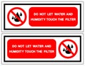 Do Not Let Water And Humidity Touch The Filter Symbol Sign, Vector Illustration, Isolate On White Background Label .EPS10