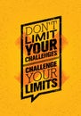 Do Not Limit Your Challenges. Challenge Your Limits. Inspiring Creative Motivation Quote. Vector Typography Banner