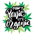 Do not panic it is organic. Hand lettering quote.
