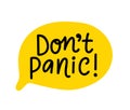 Do not panic text. Speach bubble with words. Dont panic. Vector illustration.