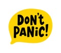 Do not panic text. Speach bubble with words. Dont panic. Vector illustration.