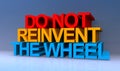 Do not reinvent the wheel on blue