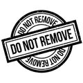 Do Not Remove rubber stamp Royalty Free Stock Photo