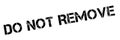 Do Not Remove rubber stamp Royalty Free Stock Photo