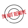 Do Not Remove rubber stamp Royalty Free Stock Photo