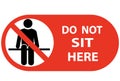 Do not sit Here Signage for restaurants and public places inorder to encourage people to practice social distancing to further Royalty Free Stock Photo